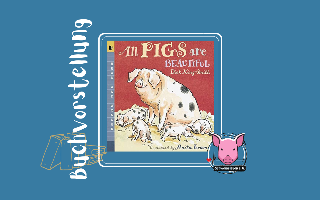 Buchvorstellung – All Pigs Are Beautiful v. Dick King-Smith