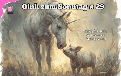 # 29 Oink zum Sonntag – Schweine sind die besseren Einhörner