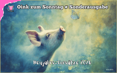 # 28 – Oink zum Sonntag – Neujahrs-Vorsätze