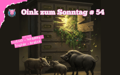 # 54 Oink zum Sonntag – Exotisch – keine Lobby