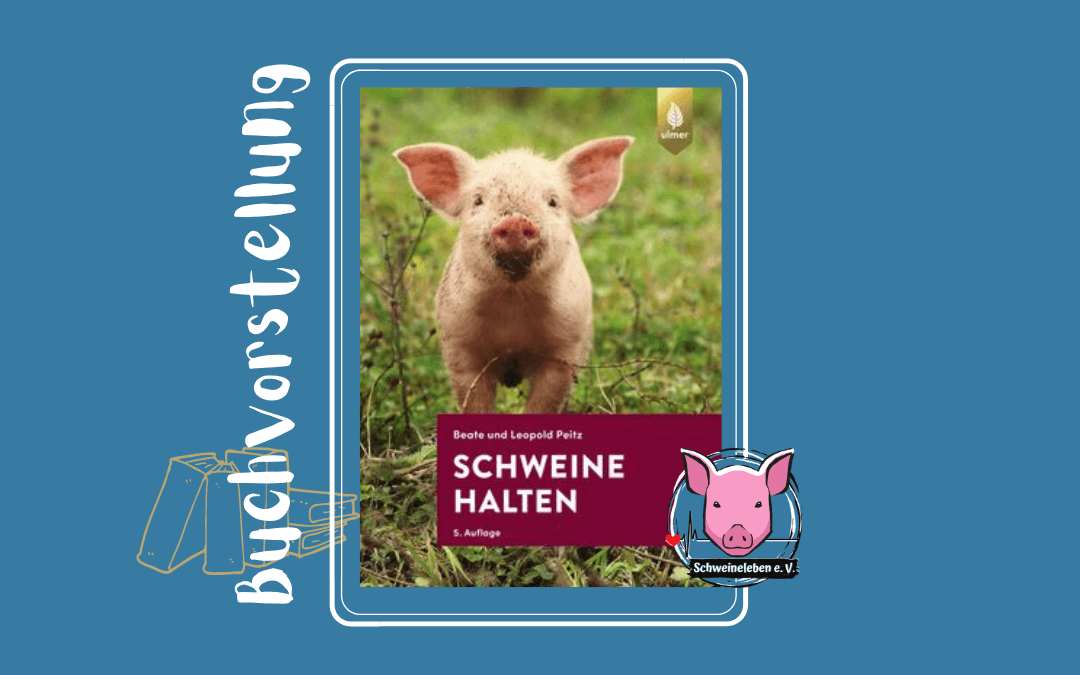 Buchvorstellung – Schweine halten von Beate und Leopold Peitz aus dem Eugen Ulmer Verlag