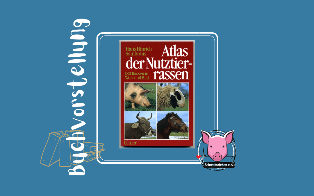 Buchvorstellung – (Farb-)Atlas der Nutztiere von H. H. Sambraus aus dem Ulmer Verlag