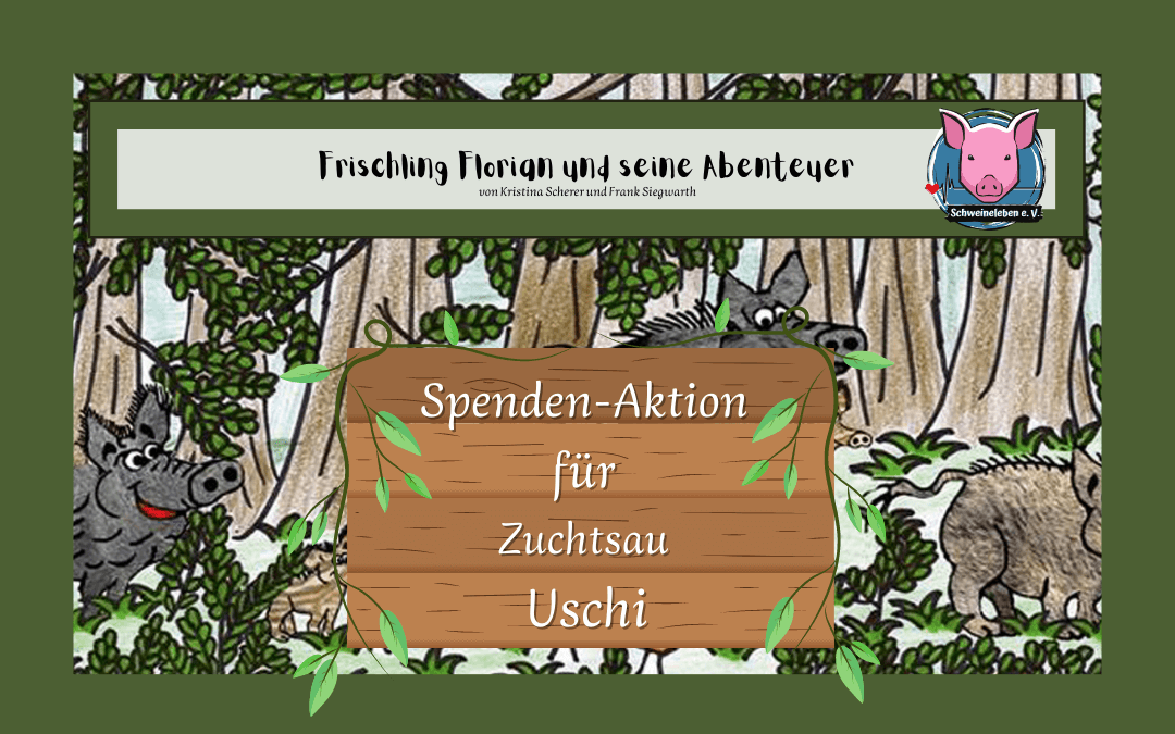 Spendenaktion – Hilfe für Zuchtsau Uschi – Buchverkauf „Frischling Florian“