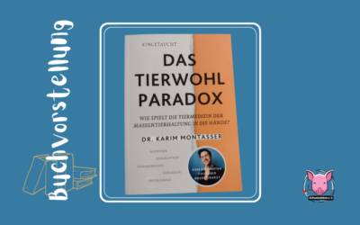Buchvorstellung – „Das Tierwohl-Paradox“ v. Dr. Karim Montasser